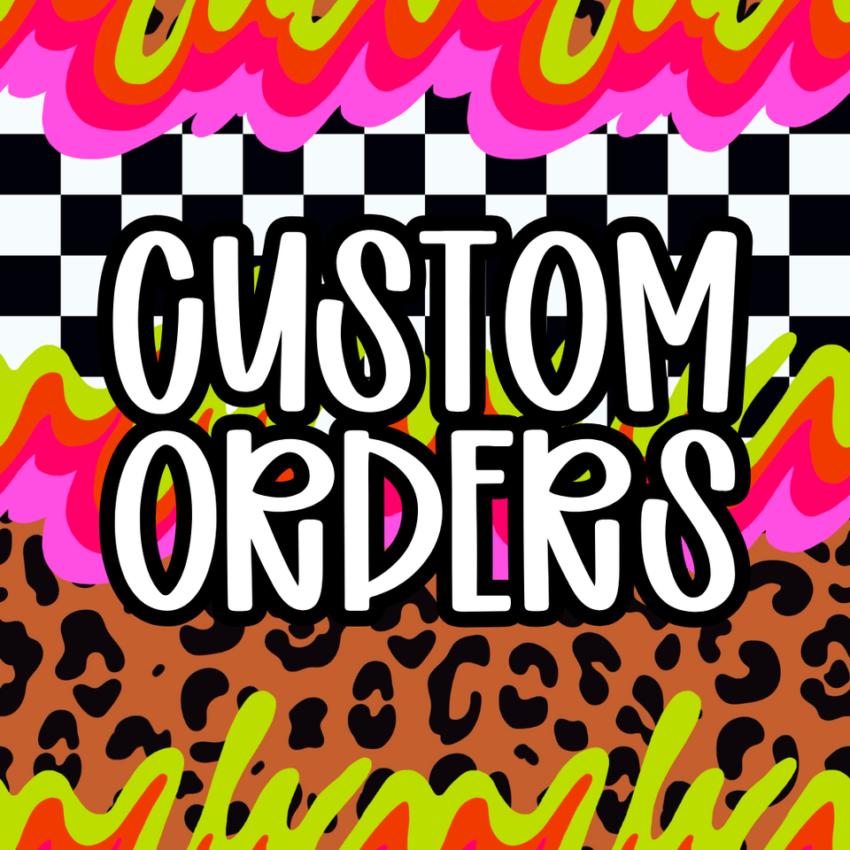 Custom Orders